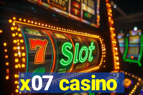 x07 casino